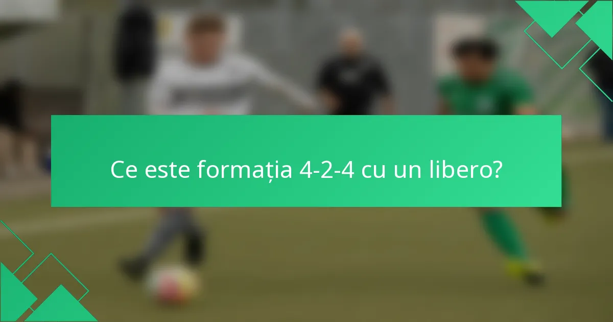 Ce este formația 4-2-4 cu un libero?