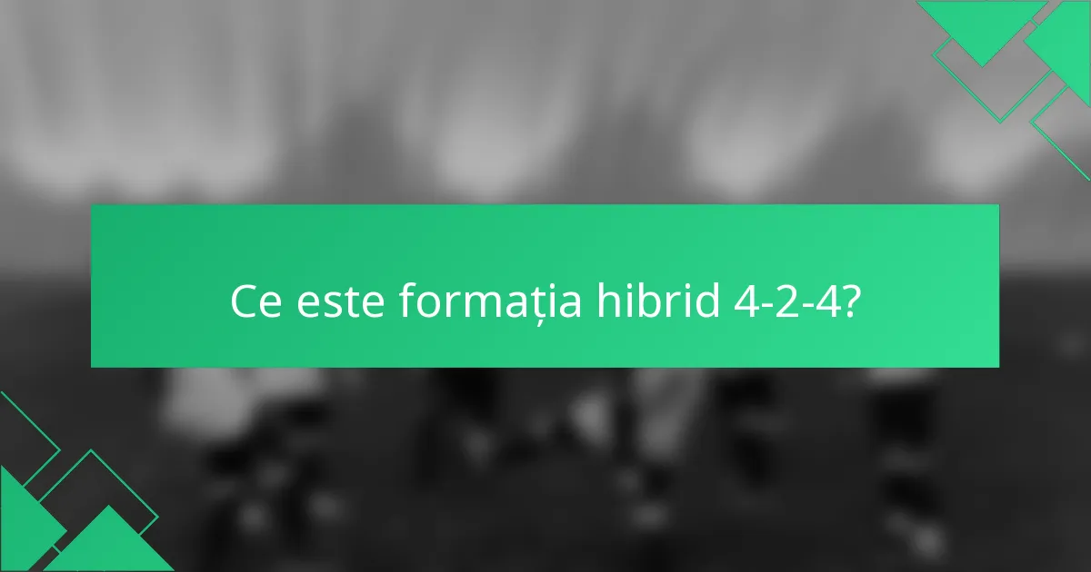 Ce este formația hibrid 4-2-4?