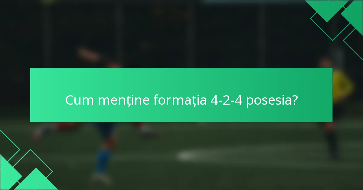 Cum menține formația 4-2-4 posesia?